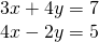 Rendered by QuickLaTeX.com \begin{array}{l}3x+4y=7\\ 4x-2y=5\end{array}
