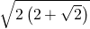 \sqrt{2\left(2+\sqrt{2}\right)}