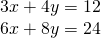 Rendered by QuickLaTeX.com \begin{array}{l}3x+4y=12\\ 6x+8y=24\end{array}