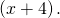 \,\left(x+4\right).