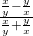 \frac{\frac{x}{y}-\frac{y}{x}}{\frac{x}{y}+\frac{y}{x}}