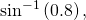 \,{\mathrm{sin}}^{-1}\left(0.8\right),