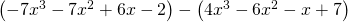 \left(-7{x}^{3}-7{x}^{2}+6x-2\right)-\left(4{x}^{3}-6{x}^{2}-x+7\right)