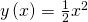 Rendered by QuickLaTeX.com y\left(x\right)=\frac{1}{2}{x}^{2}