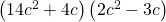 \left(14{c}^{2}+4c\right)\left(2{c}^{2}-3c\right)