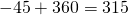Rendered by QuickLaTeX.com -45°+360°=315°