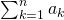 Rendered by QuickLaTeX.com \sum _{k=1}^{n}{a}_{k}