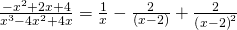 Rendered by QuickLaTeX.com \frac{-{x}^{2}+2x+4}{{x}^{3}-4{x}^{2}+4x}=\frac{1}{x}-\frac{2}{\left(x-2\right)}+\frac{2}{{\left(x-2\right)}^{2}}