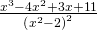 \frac{{x}^{3}-4{x}^{2}+3x+11}{{\left({x}^{2}-2\right)}^{2}}