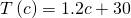 Rendered by QuickLaTeX.com T\left(c\right)=1.2c+30