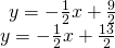 \begin{array}{l}\begin{array}{l}\\ y=-\frac{1}{2}x+\frac{9}{2}\end{array}\hfill \\ y=-\frac{1}{2}x+\frac{13}{2}\hfill \end{array}