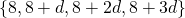 Rendered by QuickLaTeX.com \left\{8,8+d,8+2d,8+3d\right\}