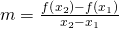 Rendered by QuickLaTeX.com m=\frac{f\left({x}_{2}\right)-f\left({x}_{1}\right)}{{x}_{2}-{x}_{1}}