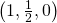 \left(1,\frac{1}{2},0\right)