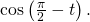 \,\mathrm{cos}\left(\frac{\pi }{2}-t\right).