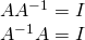 Rendered by QuickLaTeX.com \begin{array}{l}A{A}^{-1}=I\\ {A}^{-1}A=I\end{array}