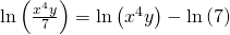 Rendered by QuickLaTeX.com \mathrm{ln}\left(\frac{{x}^{4}y}{7}\right)=\mathrm{ln}\left({x}^{4}y\right)-\mathrm{ln}\left(7\right)