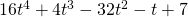 16{t}^{4}+4{t}^{3}-32{t}^{2}-t+7