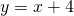 Rendered by QuickLaTeX.com y=x+4