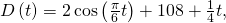 D\left(t\right)=2\,\mathrm{cos}\left(\frac{\pi }{6}t\right)+108+\frac{1}{4}t,