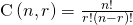Rendered by QuickLaTeX.com \,\text{C}\left(n,r\right)=\frac{n!}{r!\left(n-r\right)!}\,