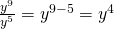 Rendered by QuickLaTeX.com \frac{{y}^{9}}{{y}^{5}}={y}^{9-5}={y}^{4}