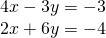 \begin{array}{l}4x-3y=-3\\ 2x+6y=-4\end{array}