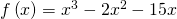 f\left(x\right)={x}^{3}-2{x}^{2}-15x