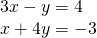 \begin{array}{l}3x-y=4\\ x+4y=-3\,\end{array}