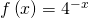 Rendered by QuickLaTeX.com f\left(x\right)={4}^{-x}