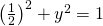 Rendered by QuickLaTeX.com {\left(\frac{1}{2}\right)}^{2}+{y}^{2}=1