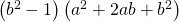 \left({b}^{2}-1\right)\left({a}^{2}+2ab+{b}^{2}\right)