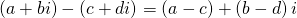 Rendered by QuickLaTeX.com \left(a+bi\right)-\left(c+di\right)=\left(a-c\right)+\left(b-d\right)i
