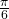 \,\frac{\pi }{6}\,