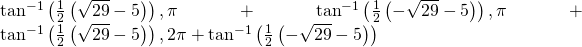 {\mathrm{tan}}^{-1}\left(\frac{1}{2}\left(\sqrt{29}-5\right)\right),\pi +{\mathrm{tan}}^{-1}\left(\frac{1}{2}\left(-\sqrt{29}-5\right)\right),\pi +{\mathrm{tan}}^{-1}\left(\frac{1}{2}\left(\sqrt{29}-5\right)\right),2\pi +{\mathrm{tan}}^{-1}\left(\frac{1}{2}\left(-\sqrt{29}-5\right)\right)