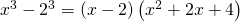 Rendered by QuickLaTeX.com {x}^{3}-{2}^{3}=\left(x-2\right)\left({x}^{2}+2x+4\right)