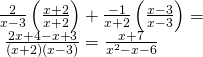 Rendered by QuickLaTeX.com \begin{array}{l}\frac{2}{x-3}\left(\frac{x+2}{x+2}\right)+\frac{-1}{x+2}\left(\frac{x-3}{x-3}\right)=\hfill \\ \text{ }\frac{2x+4-x+3}{\left(x+2\right)\left(x-3\right)}=\frac{x+7}{{x}^{2}-x-6}\hfill \end{array}