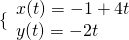 \{\begin{array}{l}x(t)=-1+4t\hfill \\ y(t)=-2t\hfill \end{array}