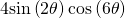 4\mathrm{sin}\left(2\theta \right)\mathrm{cos}\left(6\theta \right)