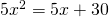 Rendered by QuickLaTeX.com 5{x}^{2}=5x+30