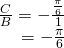 Rendered by QuickLaTeX.com \begin{array}{r}\hfill \\ \hfill \frac{C}{B}=-\frac{\frac{\pi }{6}}{1}\\ \hfill \text{ }=-\frac{\pi }{6}\end{array}