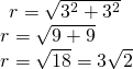 Rendered by QuickLaTeX.com \begin{array}{l}\begin{array}{l}\\ r=\sqrt{{3}^{2}+{3}^{2}}\end{array}\hfill \\ r=\sqrt{9+9}\hfill \\ r=\sqrt{18}=3\sqrt{2}\hfill \end{array}