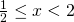 Rendered by QuickLaTeX.com \frac{1}{2}\le x<2