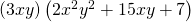 Rendered by QuickLaTeX.com \left(3xy\right)\left(2{x}^{2}{y}^{2}+15xy+7\right)
