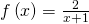 f\left(x\right)=\frac{2}{x+1}