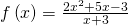 f\left(x\right)=\frac{2{x}^{2}+5x-3}{x+3}