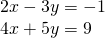 \begin{array}{l}2x-3y=-1\\ 4x+5y=9\end{array}