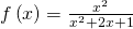 f\left(x\right)=\frac{{x}^{2}}{{x}^{2}+2x+1}