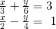 \begin{array}{l}\frac{x}{3}+\frac{y}{6}=3\hfill \\ \frac{x}{2}-\frac{y}{4}=\text{​}\,\,1\hfill \end{array}