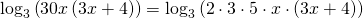 Rendered by QuickLaTeX.com {\mathrm{log}}_{3}\left(30x\left(3x+4\right)\right)={\mathrm{log}}_{3}\left(2\cdot 3\cdot 5\cdot x\cdot \left(3x+4\right)\right)